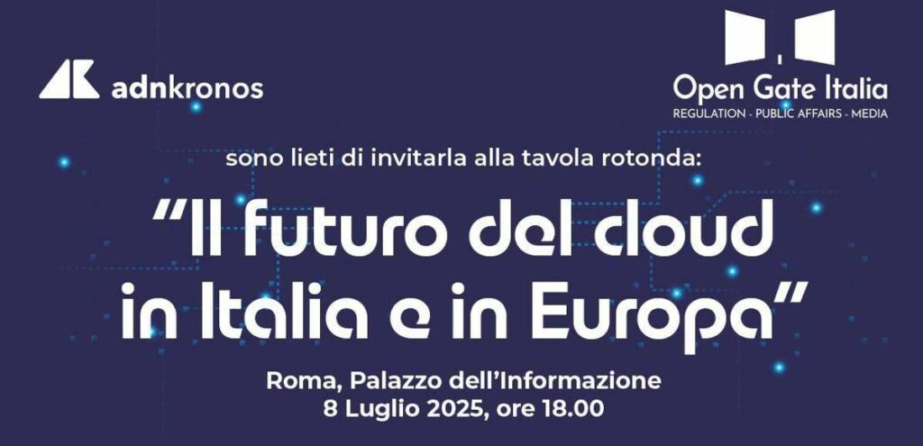 Digitale il futuro del cloud in Italia e in Europa l8 luglio confronto a Roma Digitale il futuro del cloud in Italia e in Europa l8 luglio confronto a Roma
