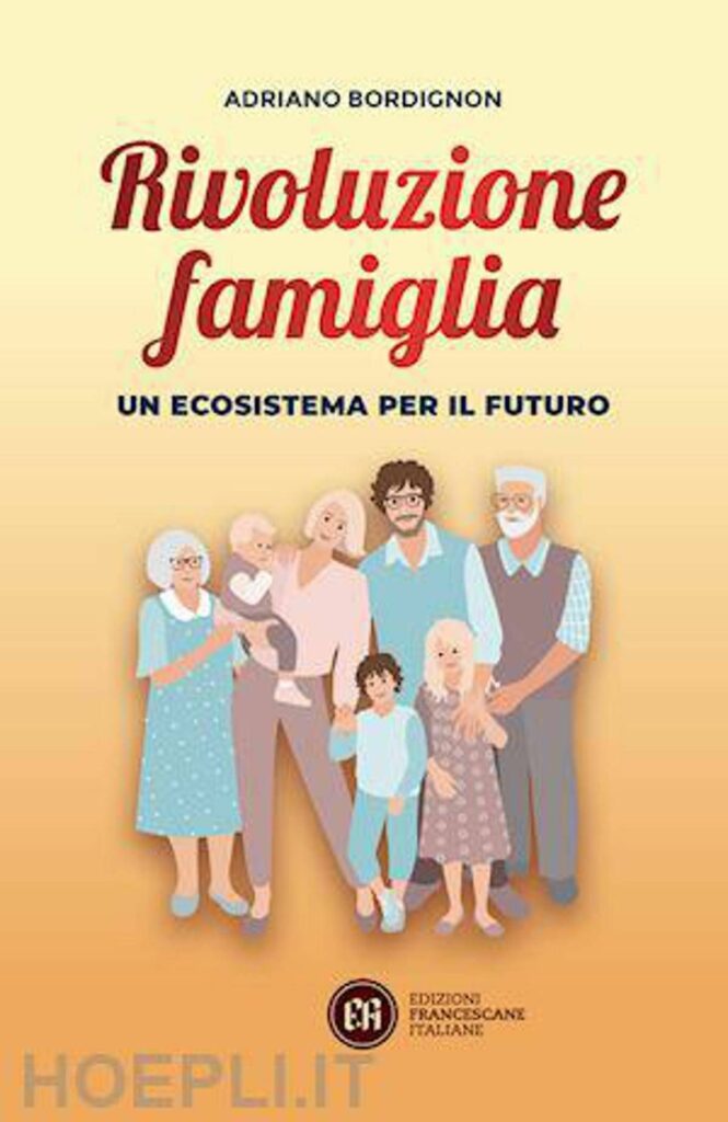 Libri ecco Rivoluzione Famiglia Un ecosistema per il futuro di Adriano Bordignon Libri ecco Rivoluzione Famiglia Un ecosistema per il futuro di Adriano Bordignon